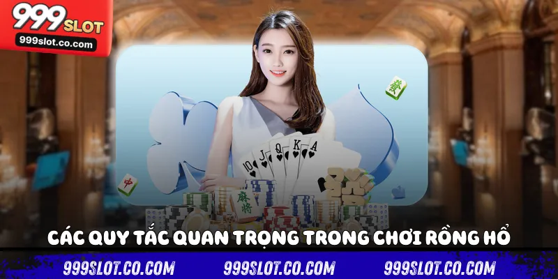 Các quy tắc quan trọng trong chơi rồng hổ