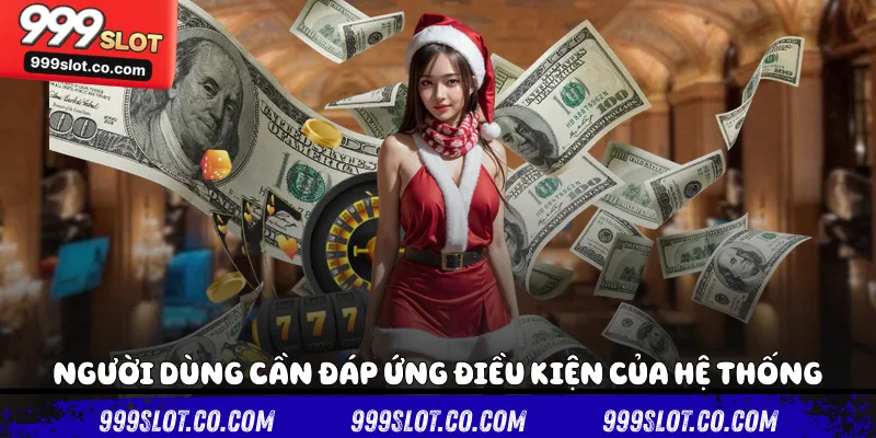 Người dùng cần đáp ứng điều kiện của hệ thống 