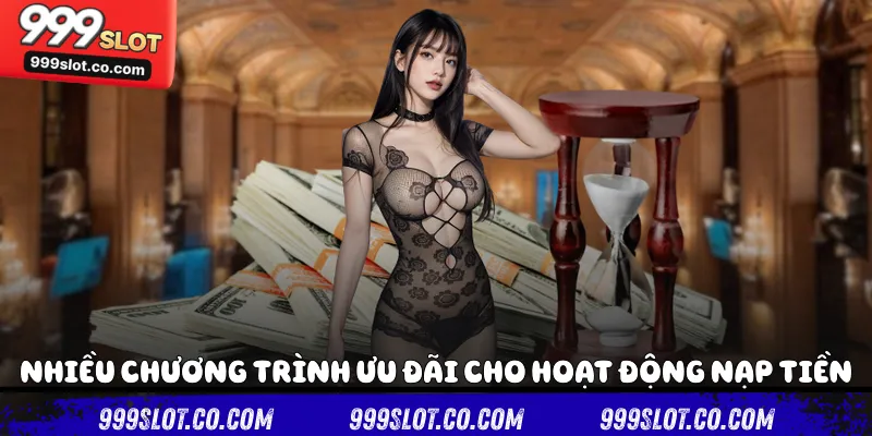 Nhiều chương trình ưu đãi cho hoạt động nạp tiền